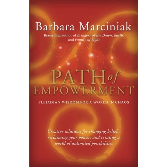 Path of Empowerment: New Pleiadian Wisdom for a World in Chaos, (Paperback)