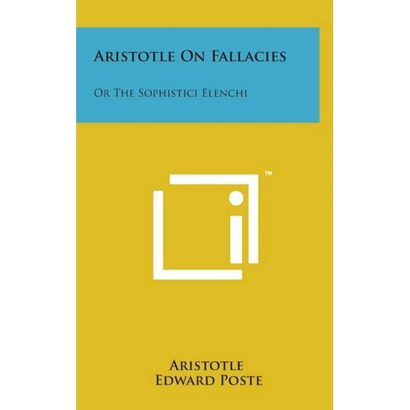 Aristotle on Fallacies: Or the Sophistici Elenchi (Hardcover)
