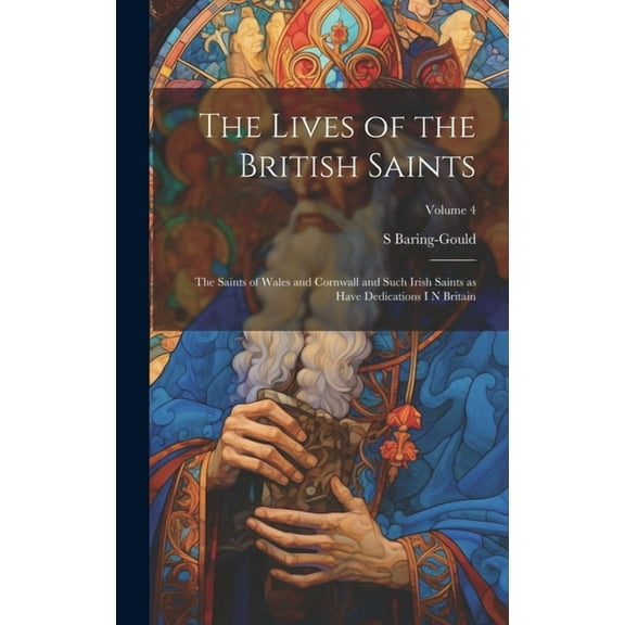 The Lives of the British Saints (Hardcover)