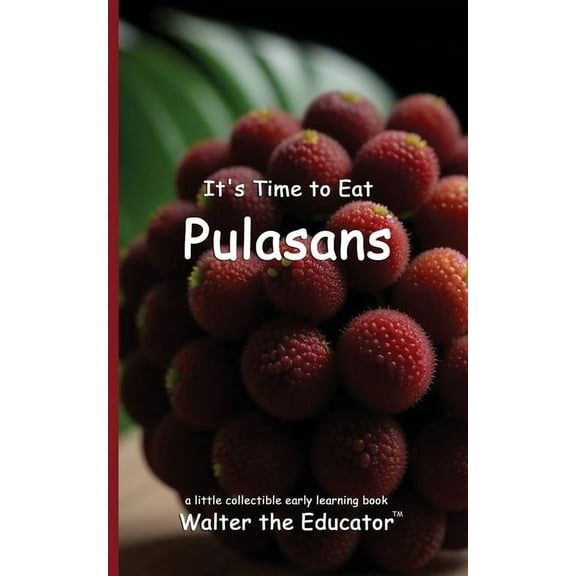 Time to Eat Book It's Time to Eat Pulasans, (Paperback)