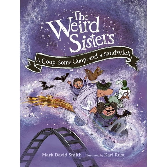 Weird Sisters Detective Agency The Weird Sisters: A Coop, Some Goop, and a Sandwich, Book 3, (Paperback)