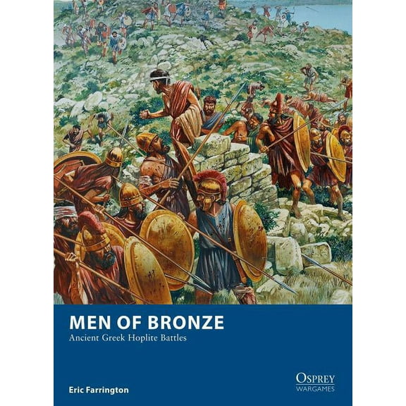 Osprey Wargames: Men of Bronze : Ancient Greek Hoplite Battles (Paperback)