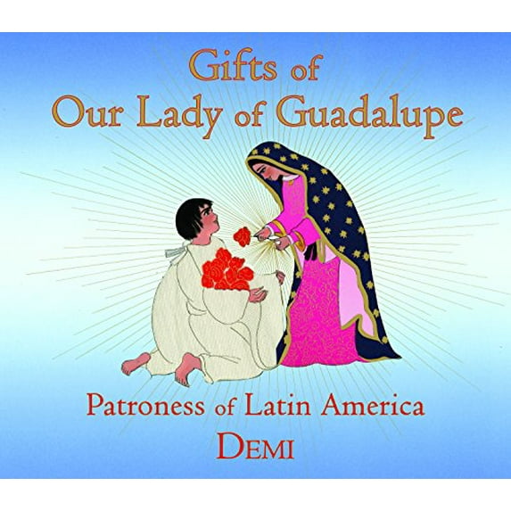 Pre-Owned Gifts of Our Lady of Guadalupe: Patroness of Latin America (Hardcover) 1937786730 9781937786731