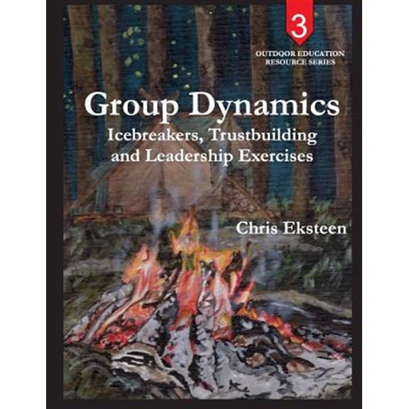 Pre-Owned Outdoor Education Resource: Group Dynamics: Icebreakers, team-building and leadership exercises (Paperback)