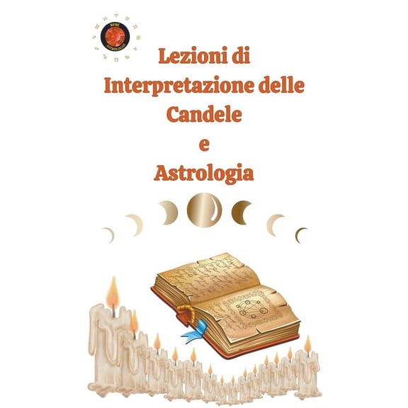 Lezioni di Interpretazione delle Candele e Astrologia, (Paperback)