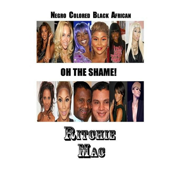 Negro Colored Black African OH THE SHAME! (Paperback)