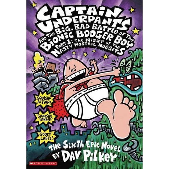 Pre-Owned Captain Underpants and the Big, Bad Battle of Bionic Booger Boy Part 1 the Night of the Nasty Nostril Nuggets (Captain Underpants #6) Paperback