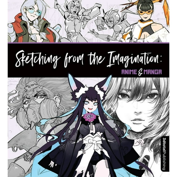 Sketching from the Imagination Sketching from the Imagination: Anime & Manga, (Paperback)