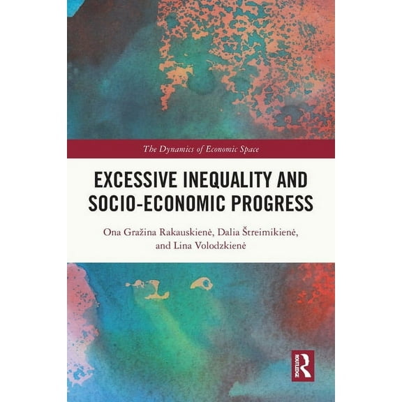 Dynamics of Economic Space Excessive Inequality and Socio-Economic Progress, (Paperback)