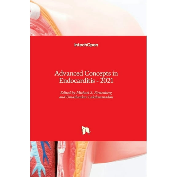 Advanced Concepts in Endocarditis Michael S. Firstenberg (Hardcover)