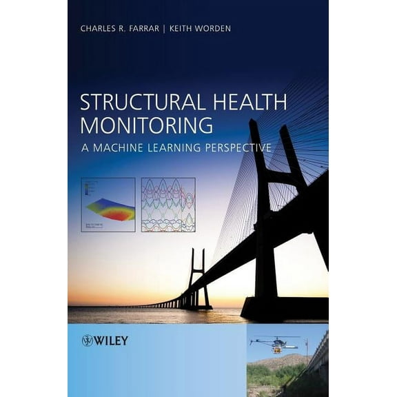 Structural Health Monitoring: A Machine Learning Perspective (Hardcover)