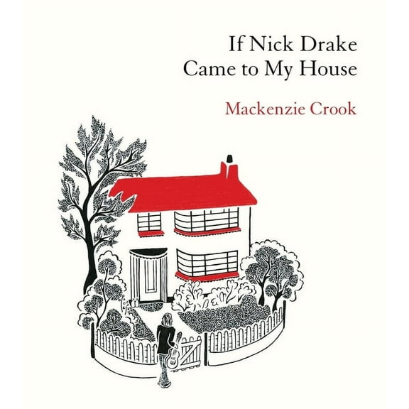 If Nick Drake Came to My House, (Hardcover)