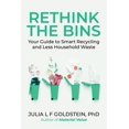 thumbnail image 1 of Pre-Owned Rethink the Bins: Your Guide to Smart Recycling and Less Household Waste (Paperback) 0999595644 9780999595640, 1 of 1