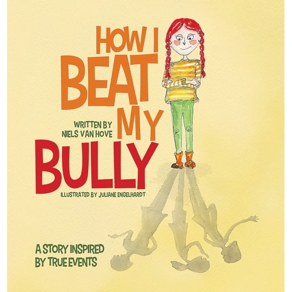 Positive Mindset How I Beat My Bully: A story inspired by true events, Book 3, (Hardcover)
