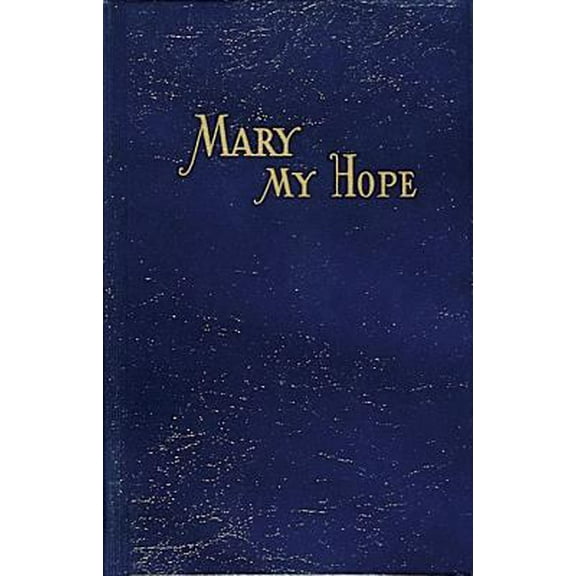 Pre-Owned Mary My Hope (Hardcover) 0899423647 9780899423647