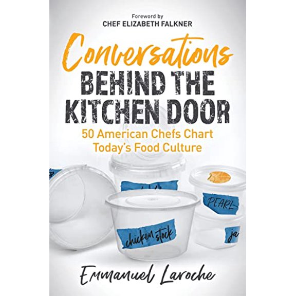 Pre-Owned Conversations Behind the Kitchen Door: 50 American Chefs Chart Today's Food Culture (Paperback) 1631959174 9781631959172
