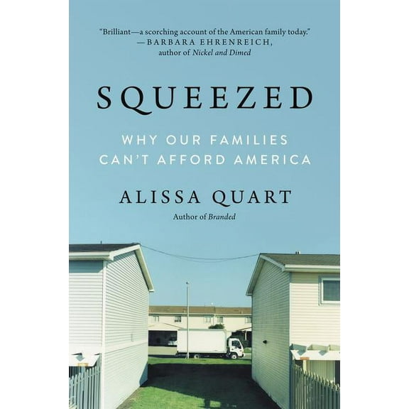 Squeezed: Why Our Families Can't Afford America, (Paperback)