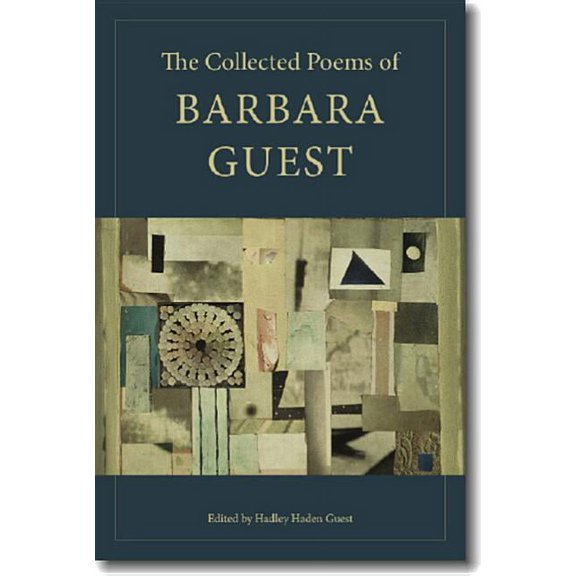 Wesleyan Poetry The Collected Poems of Barbara Guest, (Paperback)