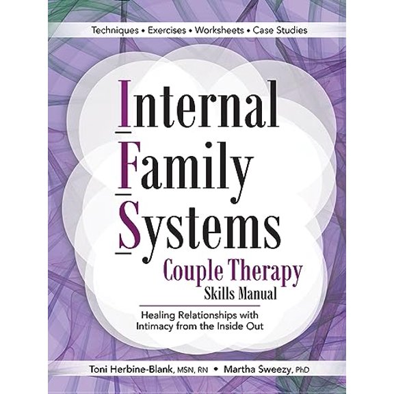 Pre-Owned Internal Family Systems Couple Therapy Skills Manual: Healing Relationships with Intimacy From the Inside Out, 9781683733676, 1683733673, Paperback,