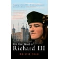 thumbnail image 1 of Pre-Owned On the Trail of Richard III (Paperback) 1445659972 9781445659978, 1 of 1