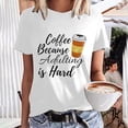 thumbnail image 2 of Coffee Shirts for Women Cute Coffee Lover Graphic T-Shirt Funny Adulting is Hard Letter Print Short Sleeve Tee Tops, 2 of 6
