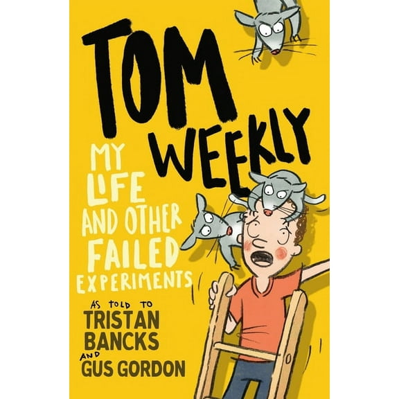 Tom Weekly My Life and Other Failed Experiments: Volume 6, Book 6, (Paperback)