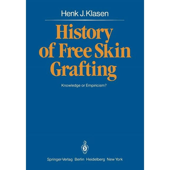 History of Free Skin Grafting: Knowledge or Empiricism?, (Paperback)