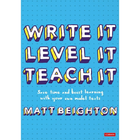 Write It Level It Teach It: Save time and boost learning with your own model texts, (Hardcover)