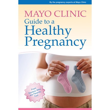 Mayo Clinic Guide to a Healthy Pregnancy