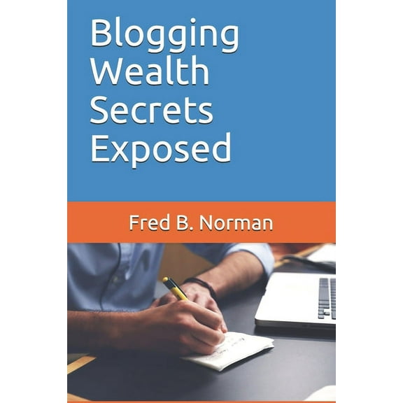 Blogging Wealth Secrets Exposed (Paperback)