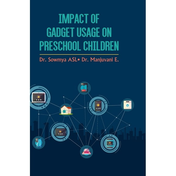 Impact of Gadget Usage on Preschool Children, (Hardcover)