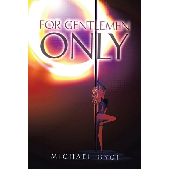For Gentlemen Only (Paperback) by Michael Gygi