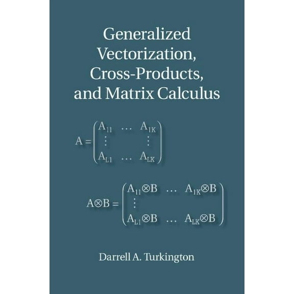 Generalized Vectorization, Cross-Products, and Matrix Calculus, (Paperback)