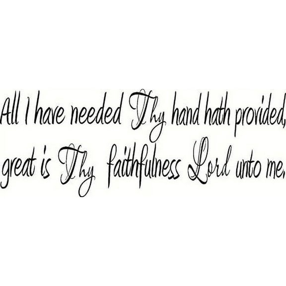All I Have Needed Thy Hand Hath Provided, Great Is Thy Faithfulness, Bible Verse Inspired Vinyl Wall Decal by Scripture Wall Art, 11"x22" Black, Christian