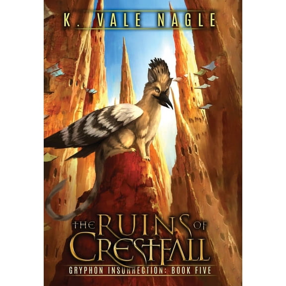 Gryphon Insurrection The Ruins of Crestfall, Book 5, (Hardcover)