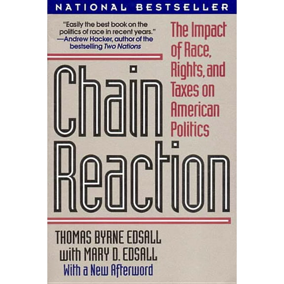 Chain Reaction: The Impact of Race, Rights, and Taxes on American Politics (Revised), (Paperback)