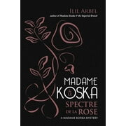 Madame Koska Mysteries: Madame Koska & le Spectre de la Rose (Hardcover)