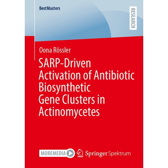 Bestmasters Sarp-Driven Activation of Antibiotic Biosynthetic Gene Clusters in Actinomycetes, (Paperback)