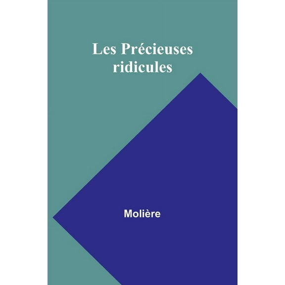 Les Précieuses ridicules, (Paperback)
