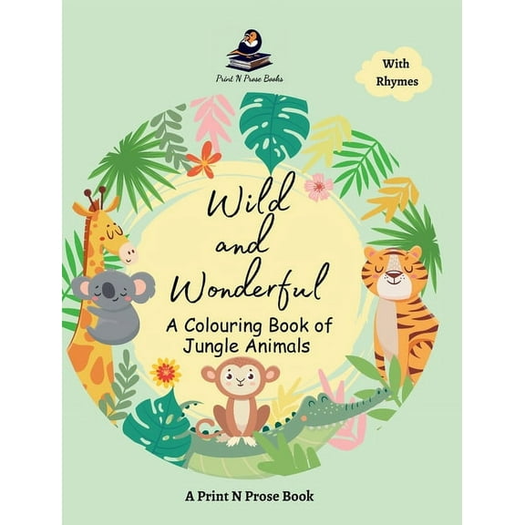 Animal Art Book for Kids Wild and Wonderful - A Colouring Book of Jungle Animals - Coloring Activity Book for 6 to 8 Years Old Creative Kids, (Hardcover)