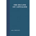 thumbnail image 2 of The Decline of Capitalism: Can the Self-Regulated Profits System Survive?, 2 of 2