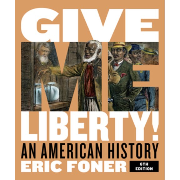 Give Me Liberty!: An American History