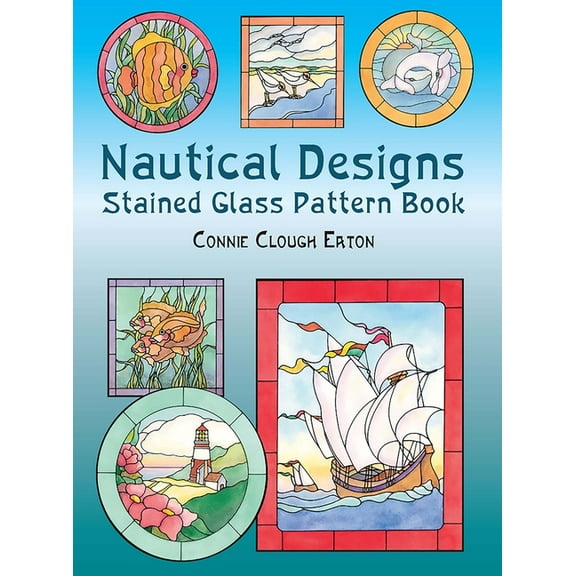 Dover Crafts: Stained Glass: Nautical Designs Stained Glass Pattern Book (Paperback)
