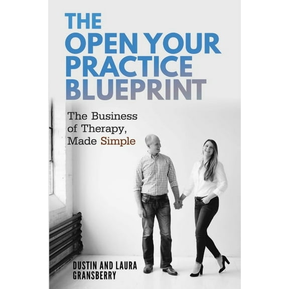 The Open Your Practice Blueprint, (Paperback)
