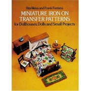 Miniature Iron-on Transfer Patterns for Dollhouses, Dolls, and Small Projects [Staple Bound - Used]