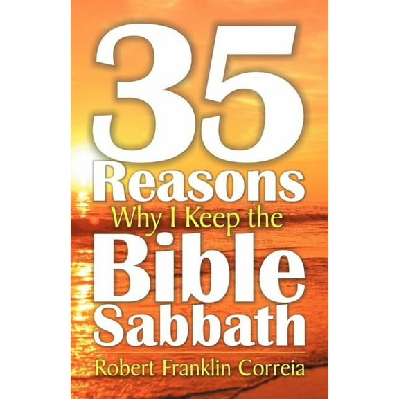 Thirty-Five Reasons Why I Keep the Bible Sabbath, (Paperback)