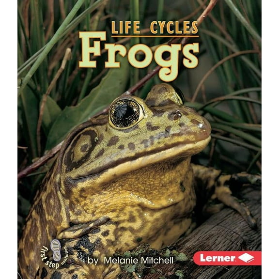 First Step Nonfiction -- Animal Life Cycles: Frogs (Paperback)