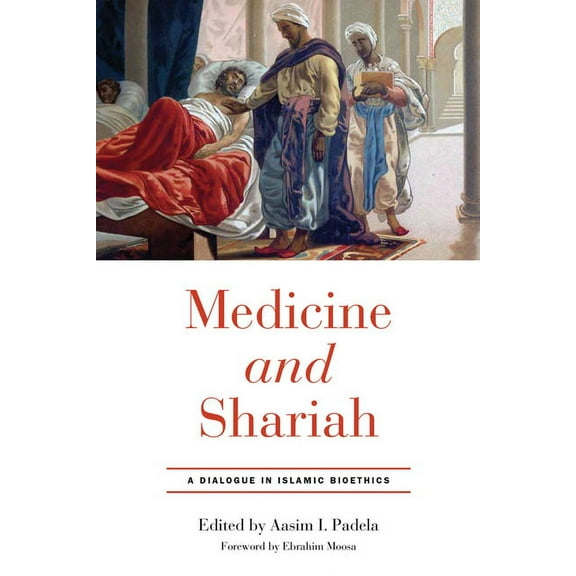 Medicine and Shariah: A Dialogue in Islamic Bioethics, (Hardcover)