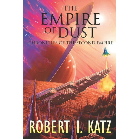 Chronicles of the Second Interstellar Empire of Mankind: The Empire of Dust, Series No. 3 (Paperback)