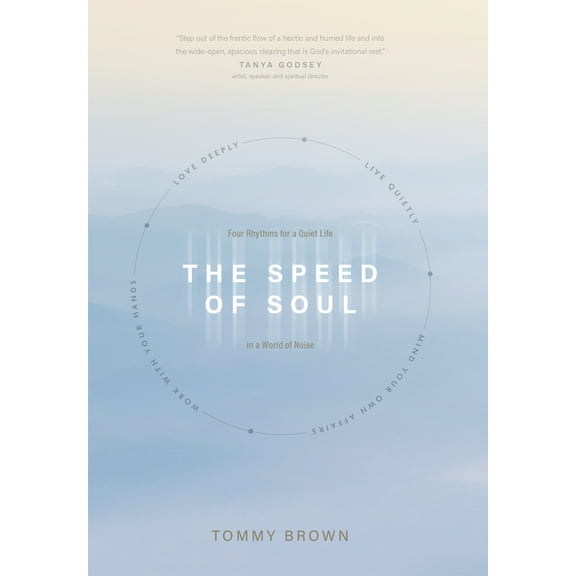 The Speed of Soul: Four Rhythms for a Quiet Life in a World of Noise, (Paperback)